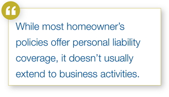 Homeowners insurance doesn't cover business activities